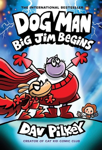 Big Jim Begins 13 Dog Man front cover by Dav Pilkey, ISBN: 1338896458