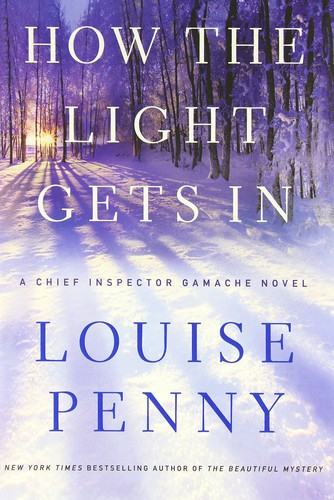 How the Light Gets In 9 Inspector Gamache front cover by Louise Penny, ISBN: 0312655479