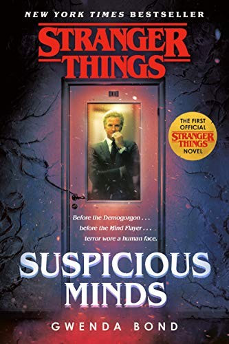 Stranger Things: Suspicious Minds: The First Official Stranger Things Novel front cover by Gwenda Bond, ISBN: 1984819607
