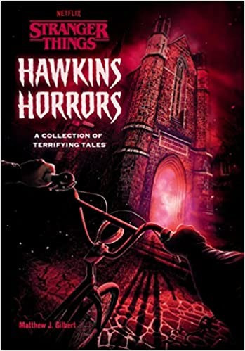 Hawkins Horrors (Stranger Things): A Collection of Terrifying Tales front cover by Matthew J. Gilbert, ISBN: 0593483960