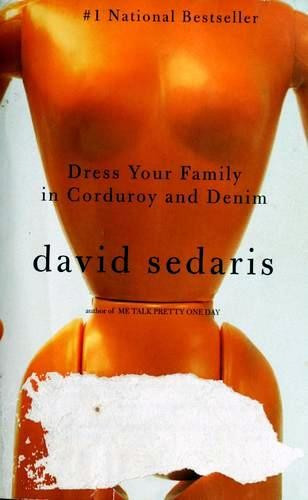 Dress Your Family In Corduroy and Denim front cover by David Sedaris, ISBN: 0316010790