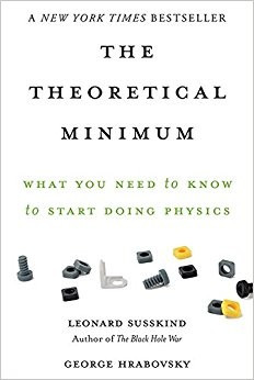Theoretical Minimum: What You Need to Know to Start Doing Physics front cover by Leonard Susskind,George Hrabovsky, ISBN: 0465075681