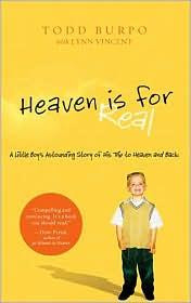 Heaven Is for Real: a Little Boy's Astounding Story of His Trip to Heaven and Back front cover by Todd Burpo, Sonja Burpo, Colton Burpo, ISBN: 0849946158