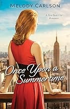Once Upon a Summertime: A New York City Romance front cover by Melody Carlson, ISBN: 0800723570