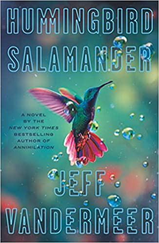 Hummingbird Salamander: A Novel front cover by Jeff VanderMeer, ISBN: 0374173540