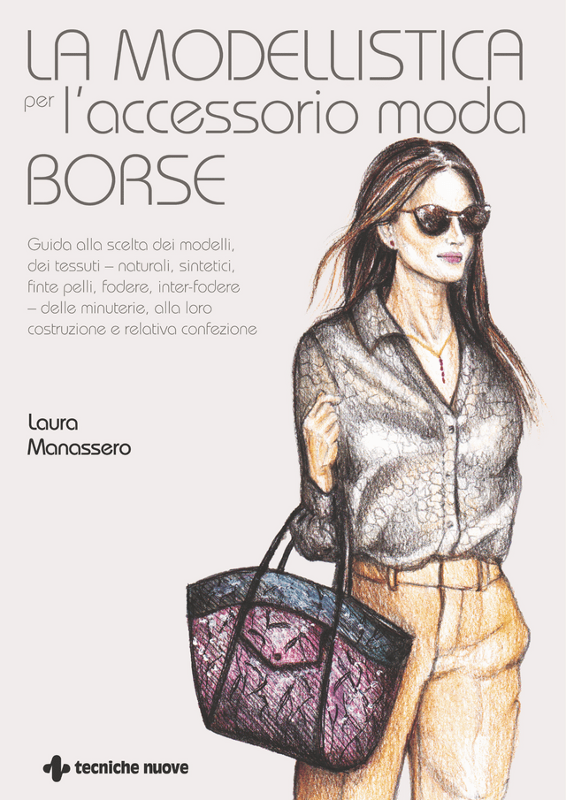 La modellistica per l'accessorio moda Borse Tecniche Nuove