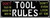 TOOL RULES