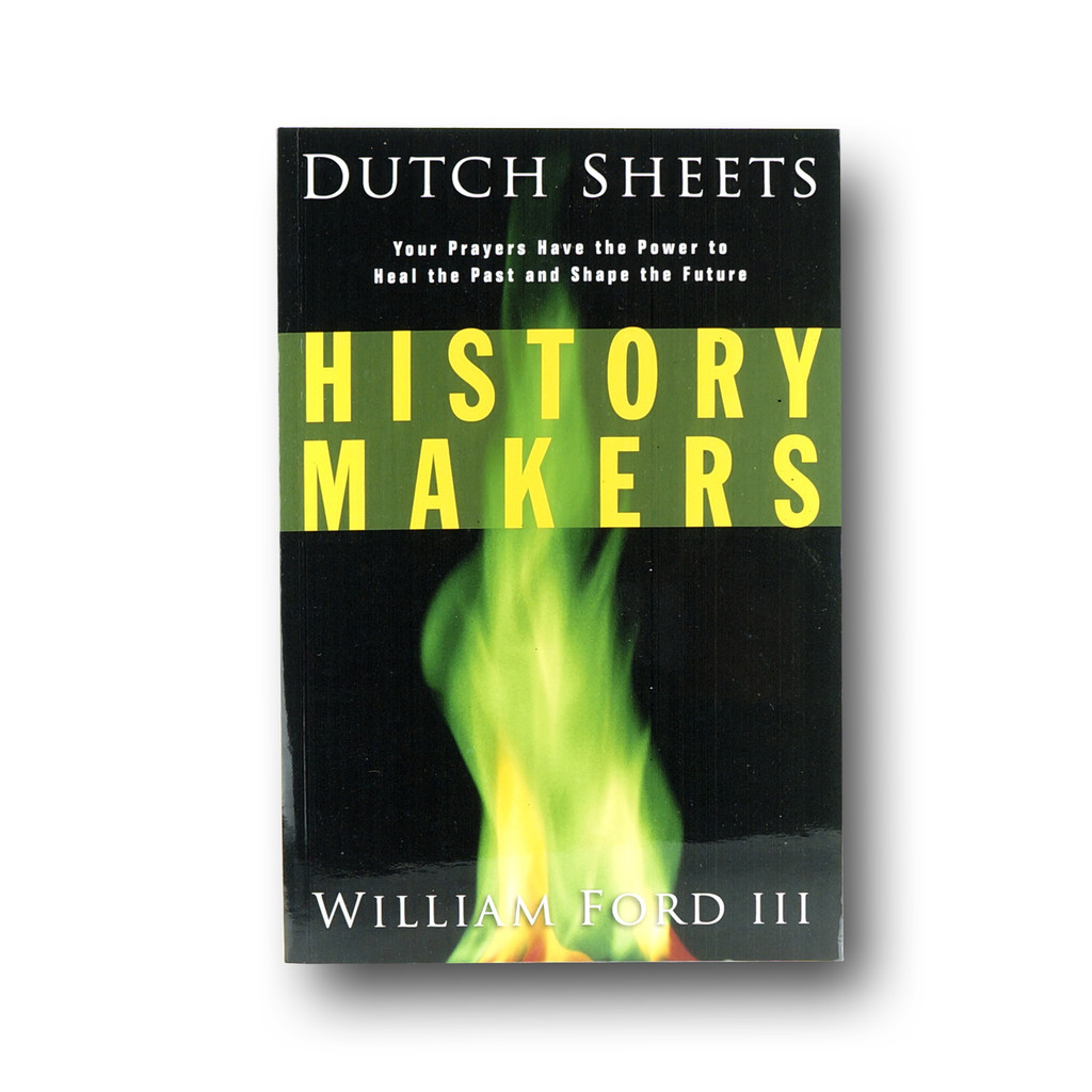 History Makers: Your Prayers Have the Power to Heal the Past and Shape the Future