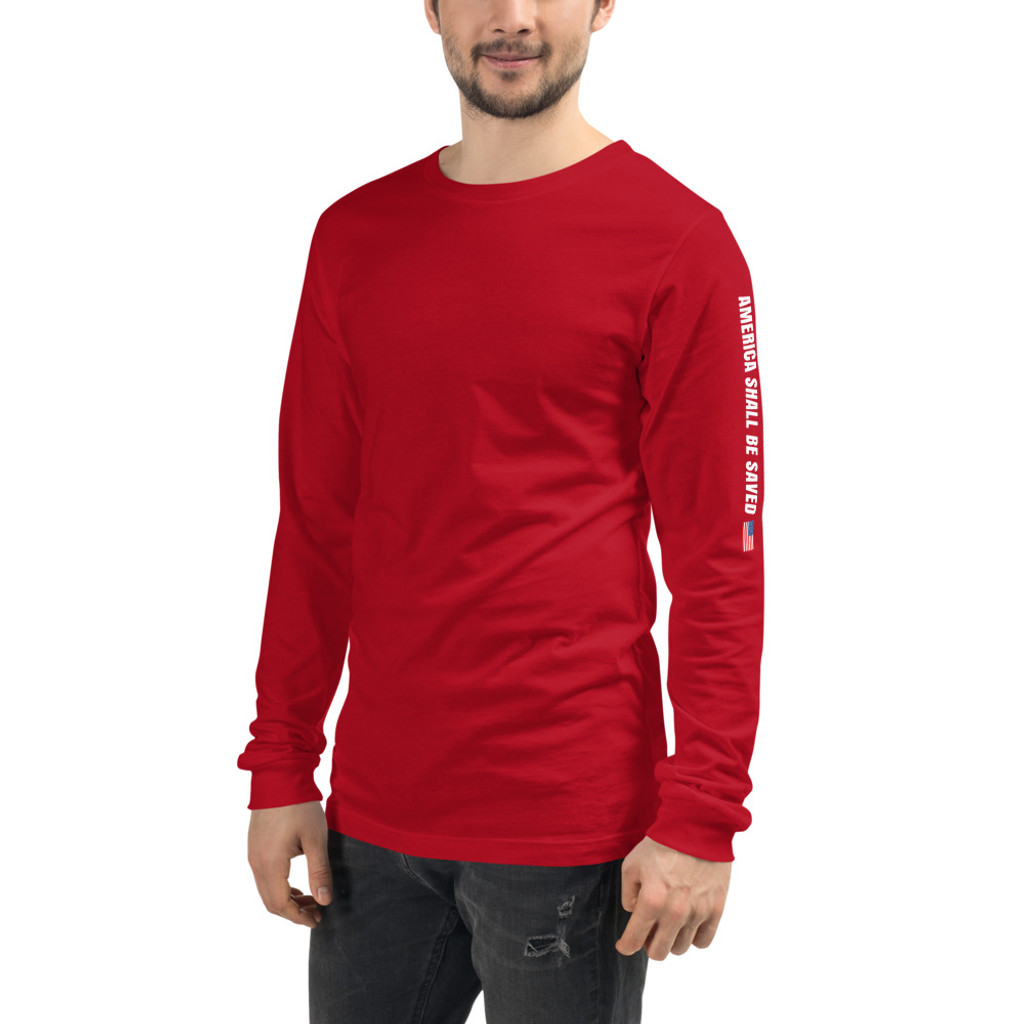 America Shall Be Saved (Unisex Long Sleeve Tee)