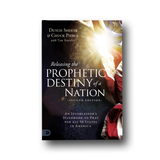 Releasing The Prophetic Destiny of A Nation - Second Edition