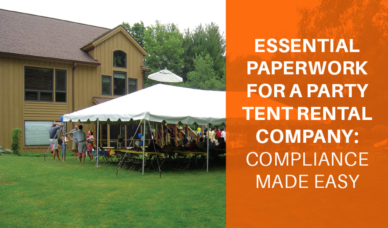 Essential Paperwork for a Party Tent Rental Company: Compliance Made Easy