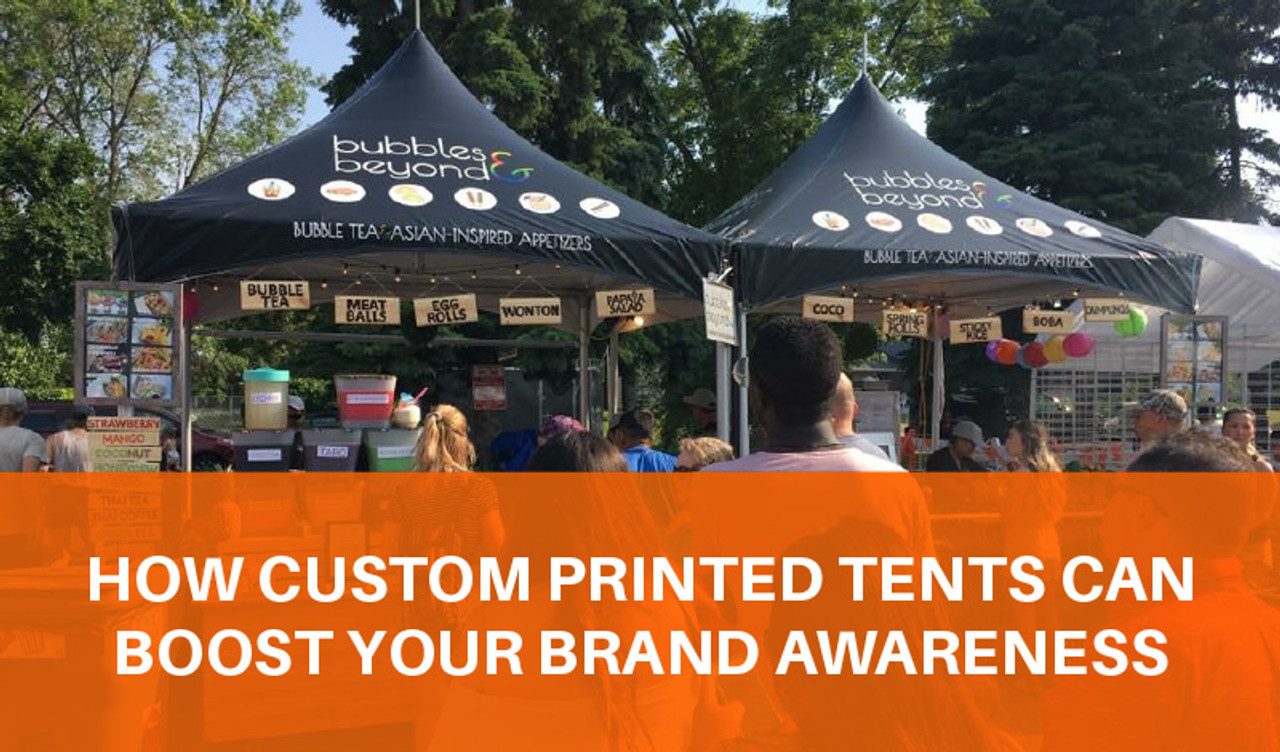 How Custom Printed Tents Can Boost Your Brand Awareness