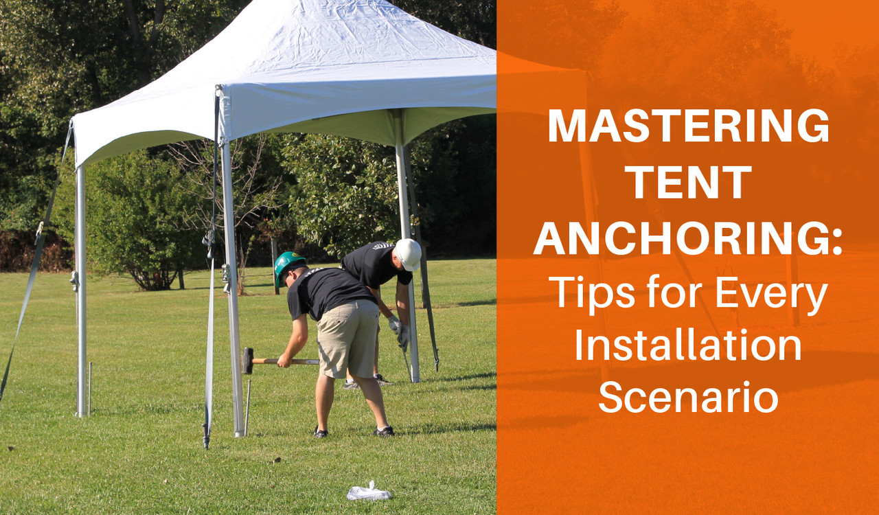 Mastering Tent Anchoring: Tips for Every Installation Scenario