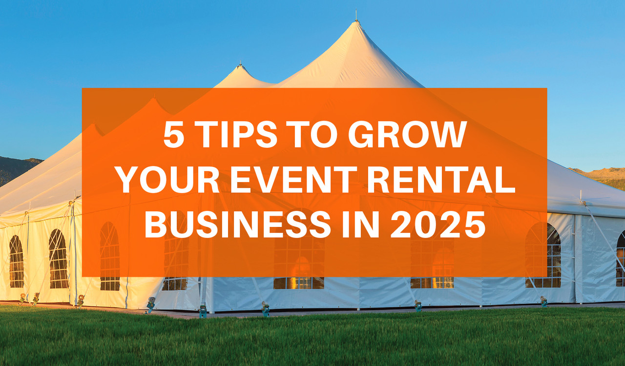 5 Tips to Grow Your Event Rental Business in 2025