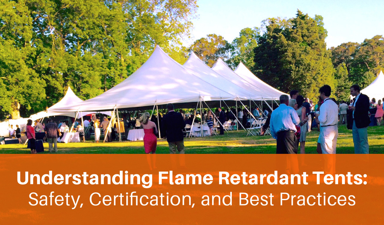 Understanding Flame Retardant Tents: Safety, Certification, and Best Practices
