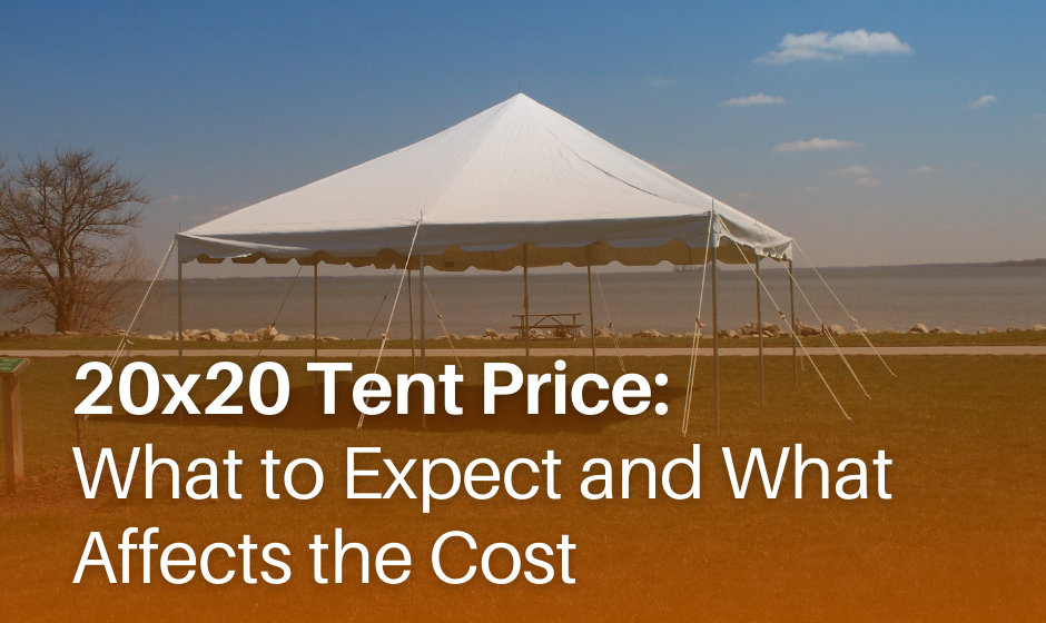 20x20 Tent Price: What to Expect and What Affects the Cost