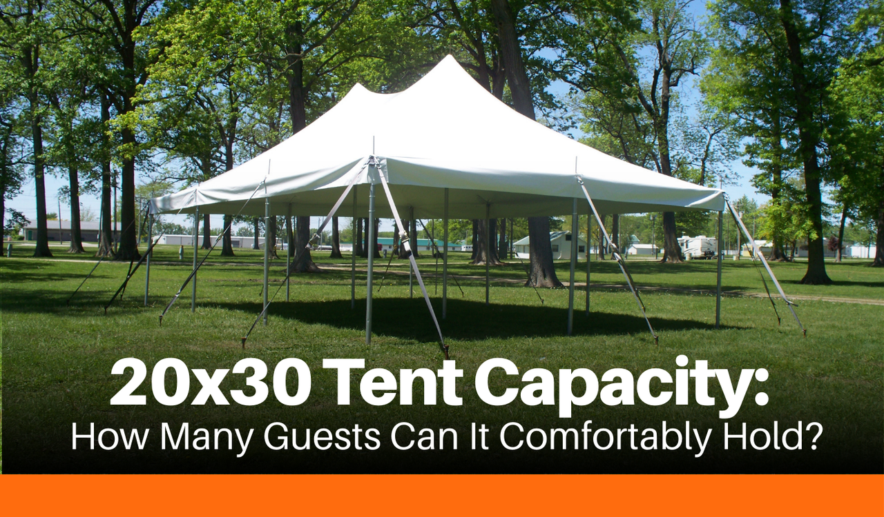 20x30 Tent Capacity: How Many Guests Can It Comfortably Hold?