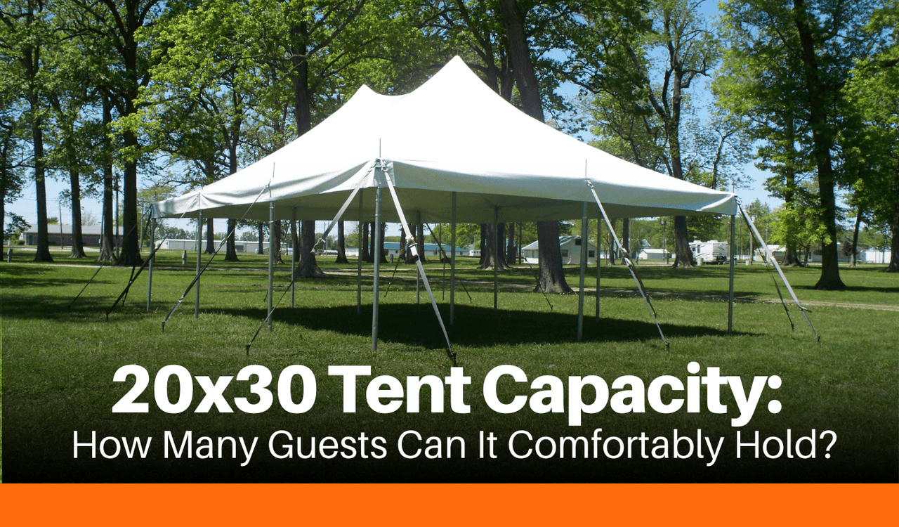 20x30 Tent Capacity: How Many Guests Can It Comfortably Hold?