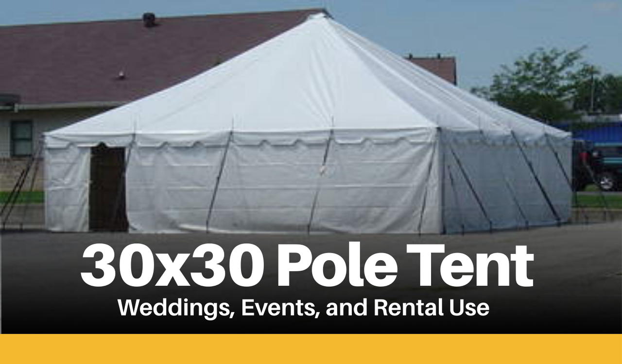 30x30 Pole Tent for Weddings, Events, and Rental Use