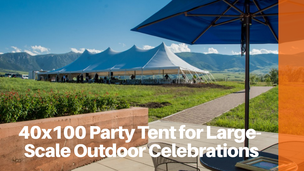 40x100 Party Tent for Large-Scale Outdoor Celebrations