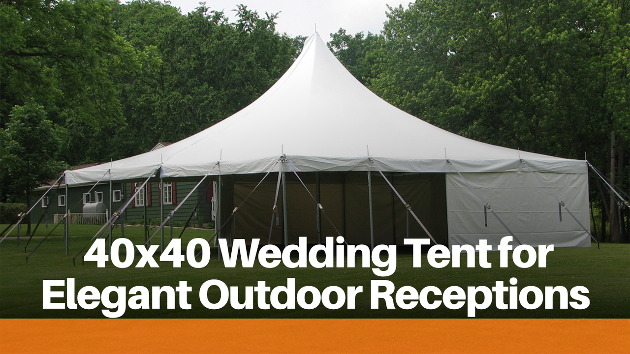  40x40 Wedding Tent for Elegant Outdoor Receptions
