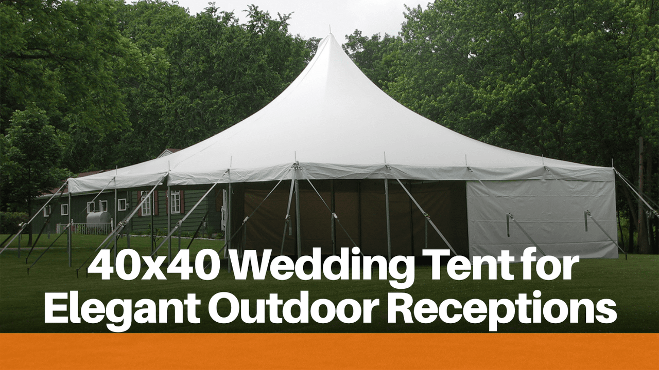  40x40 Wedding Tent for Elegant Outdoor Receptions