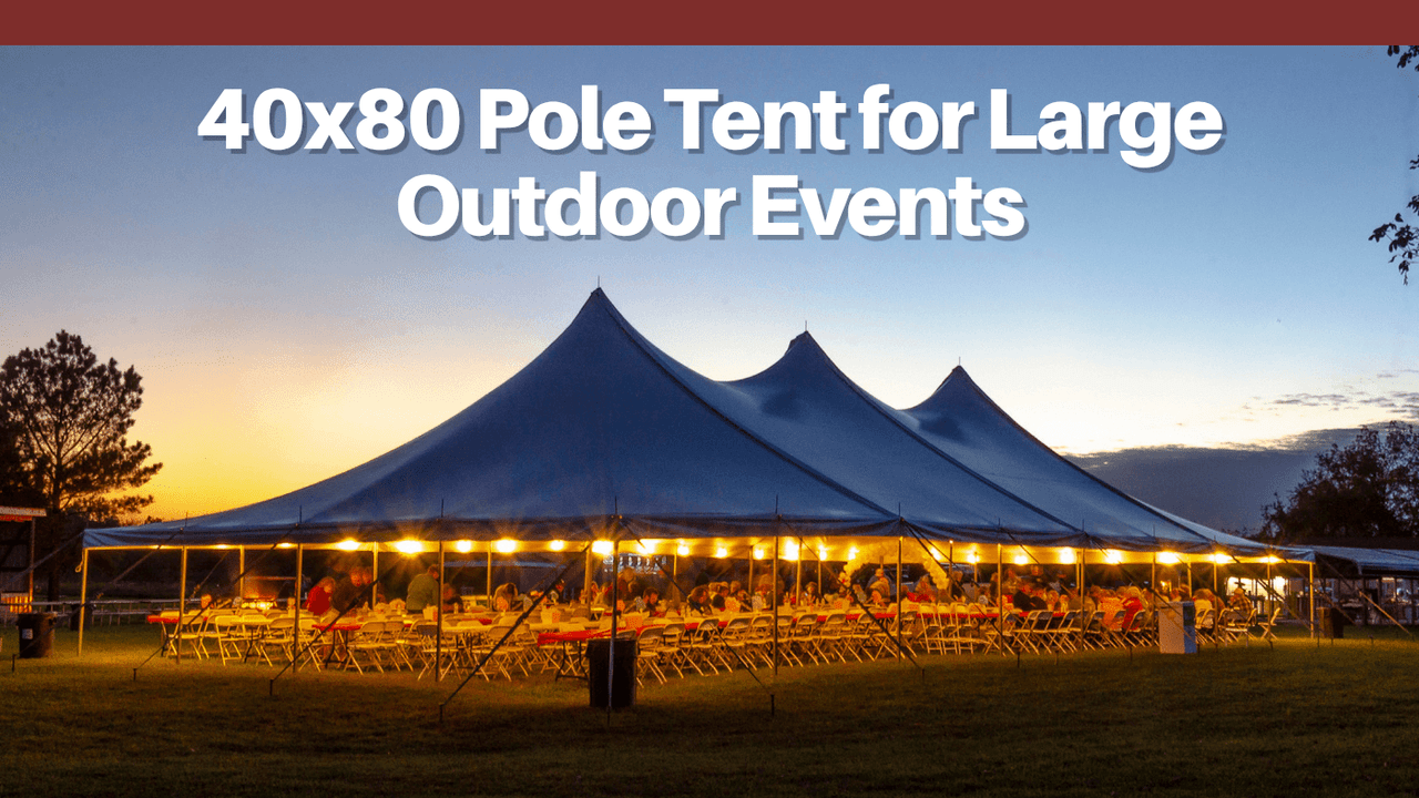 40x80 Pole Tent for Large Outdoor Events