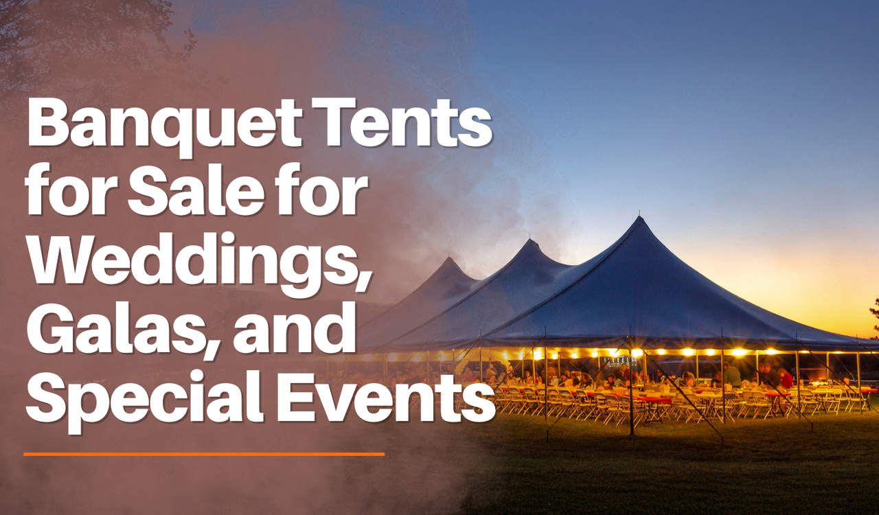 Banquet Tents for Sale for Weddings, Galas, and Special Events