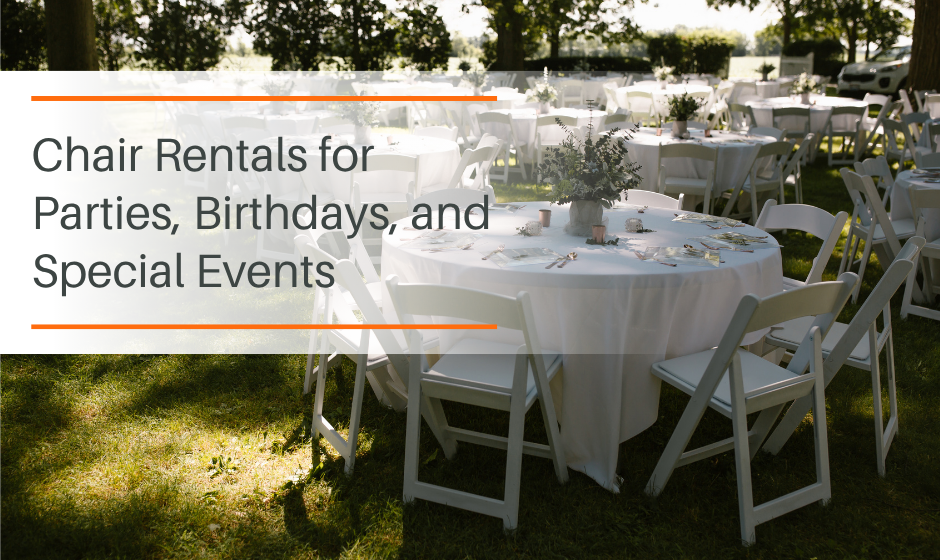 Chair Rentals for Parties, Birthdays, and Special Events