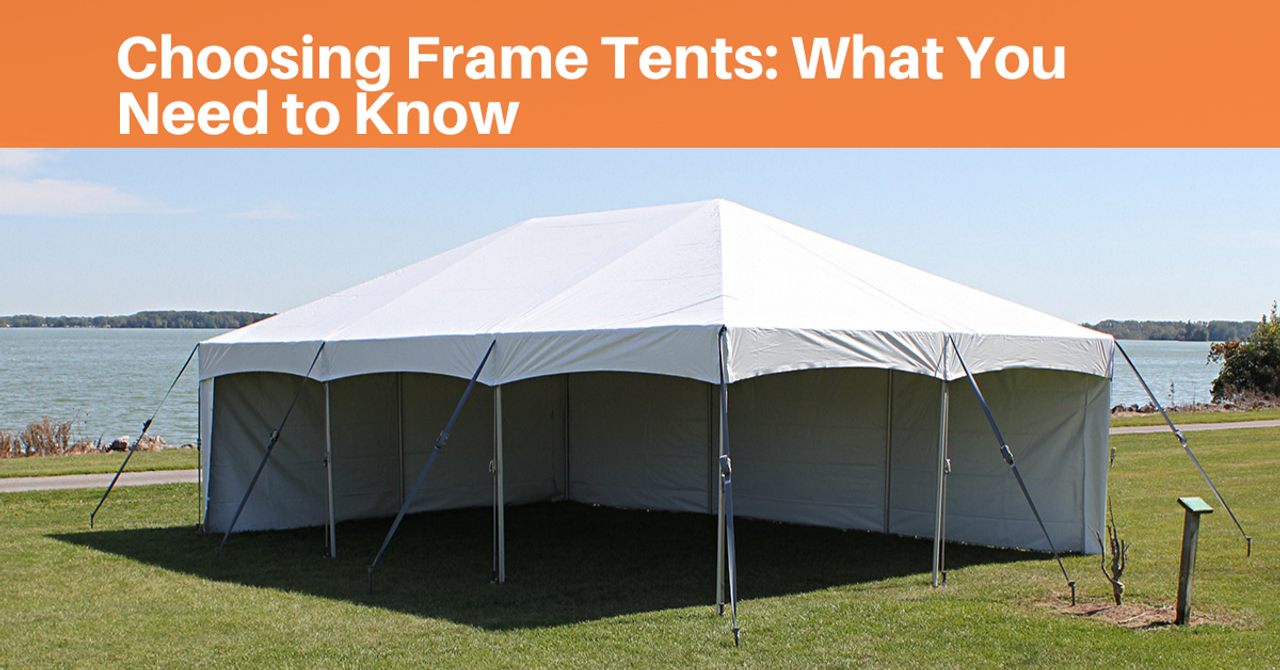 Choosing Frame Tents: What You Need to Know