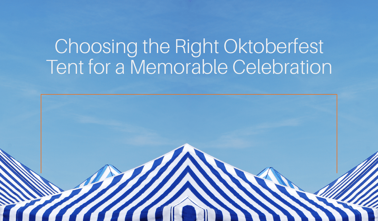 Choosing the Right Oktoberfest Tent for a Memorable Celebration