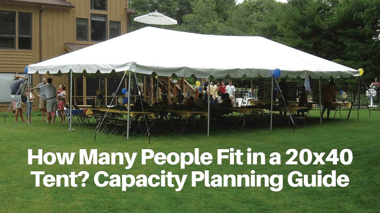 How Many People Fit in a 20x40 Tent? Capacity Planning Guide
