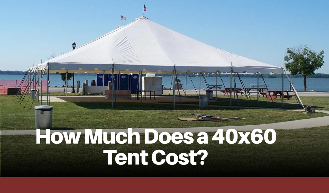 How Much Does a 40x60 Tent Cost?