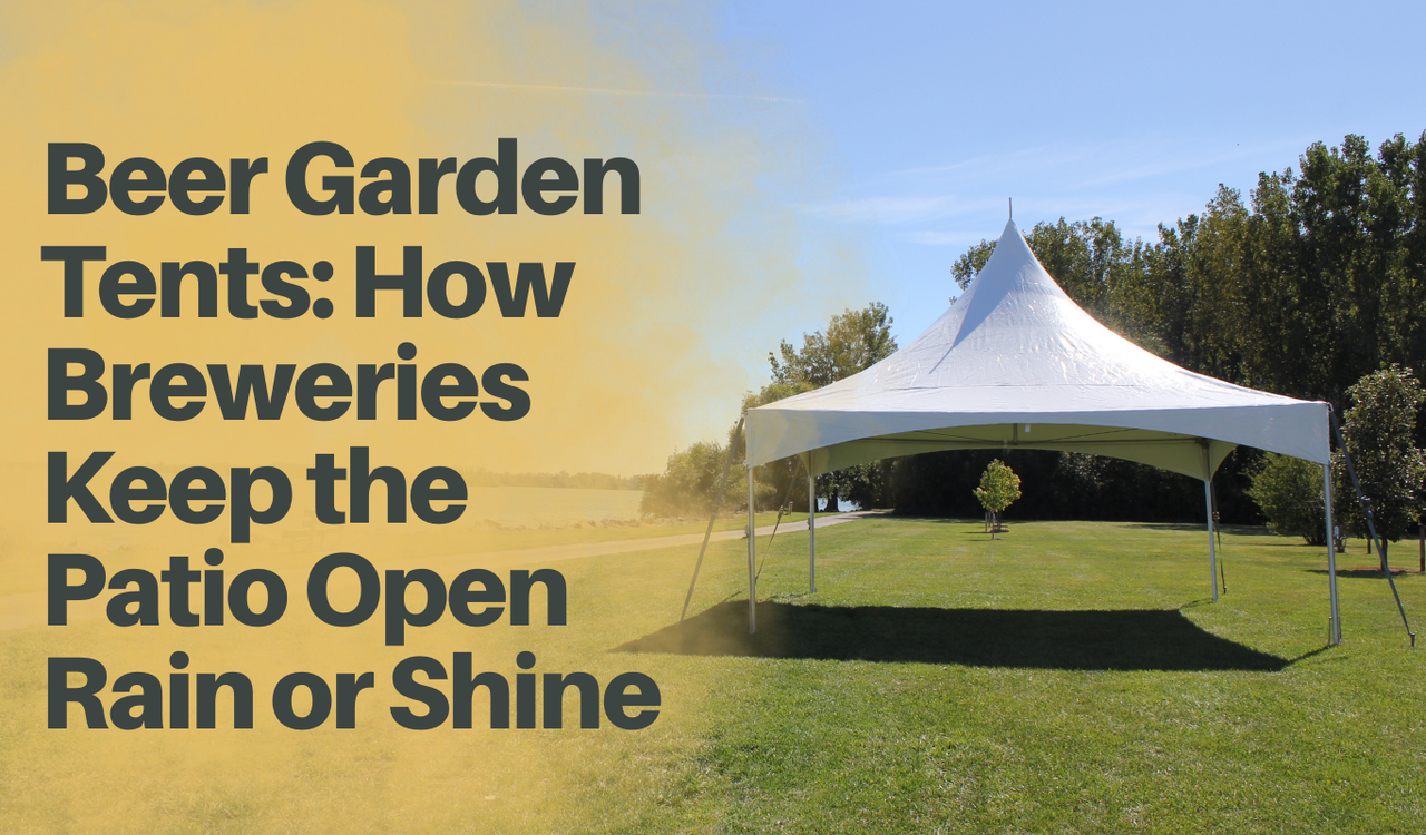 Beer Garden Tents: How Breweries Keep the Patio Open Rain or Shine