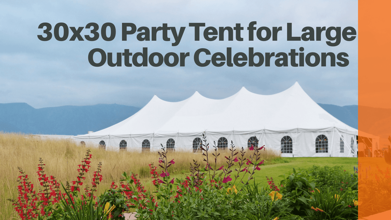 30x30 Party Tent for Large Outdoor Celebrations