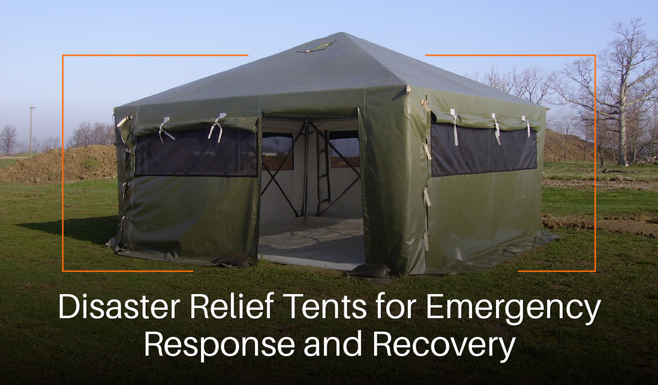 Disaster Relief Tents for Emergency Response and Recovery Disaster Relief Tents for Emergency Response and Recovery