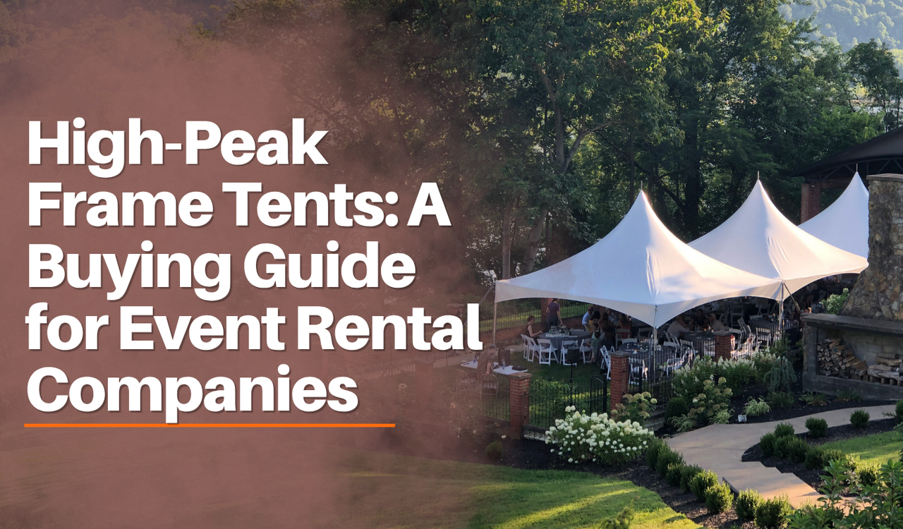 High-Peak Frame Tents: A Buying Guide for Event Rental Companies