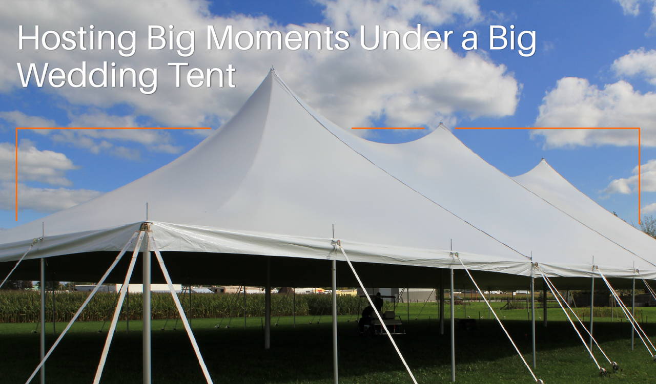 Hosting Big Moments Under a Big Wedding Tent