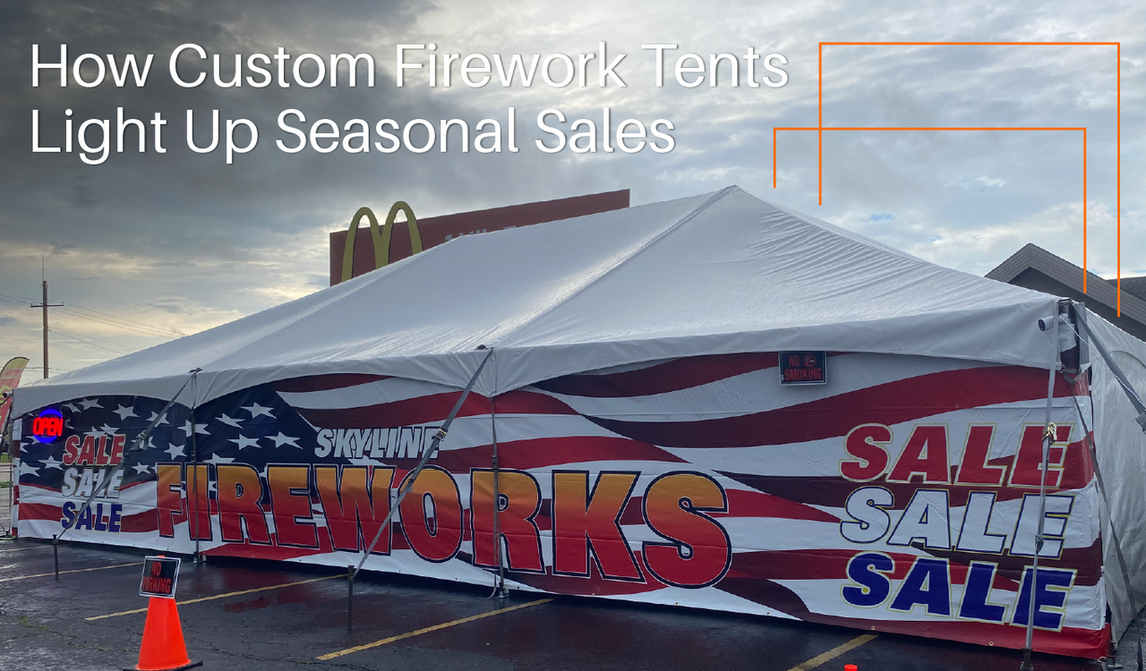 How Custom Firework Tents Light Up Seasonal Sales