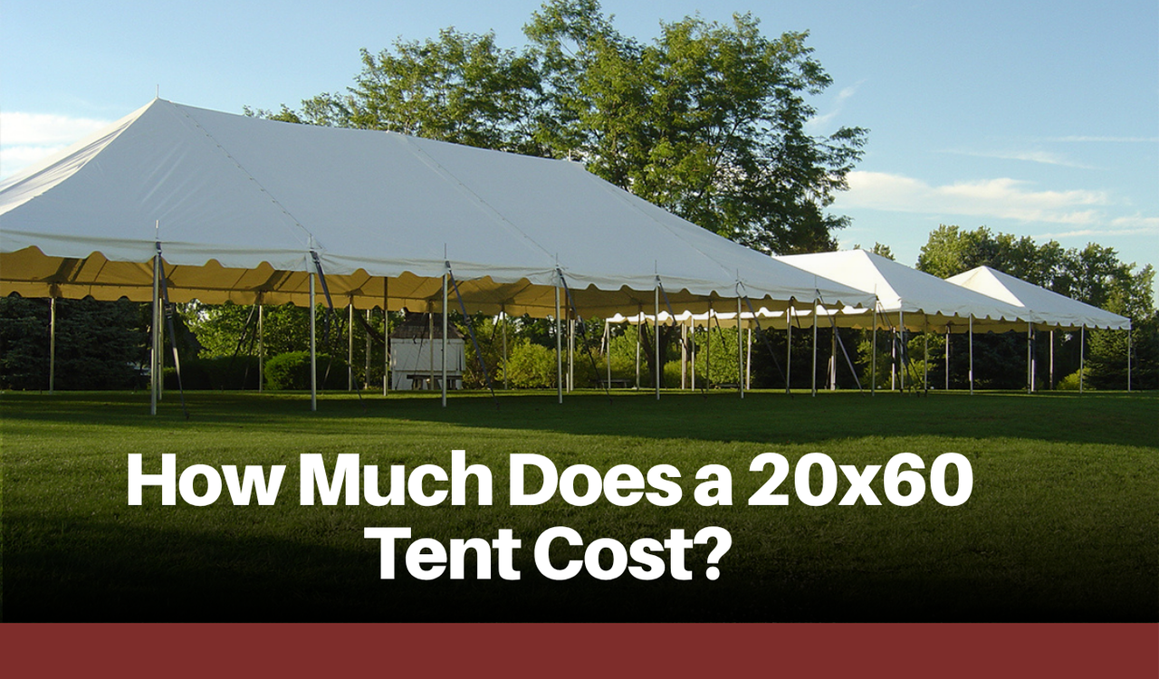 How Much Does a 20x60 Tent Cost?
