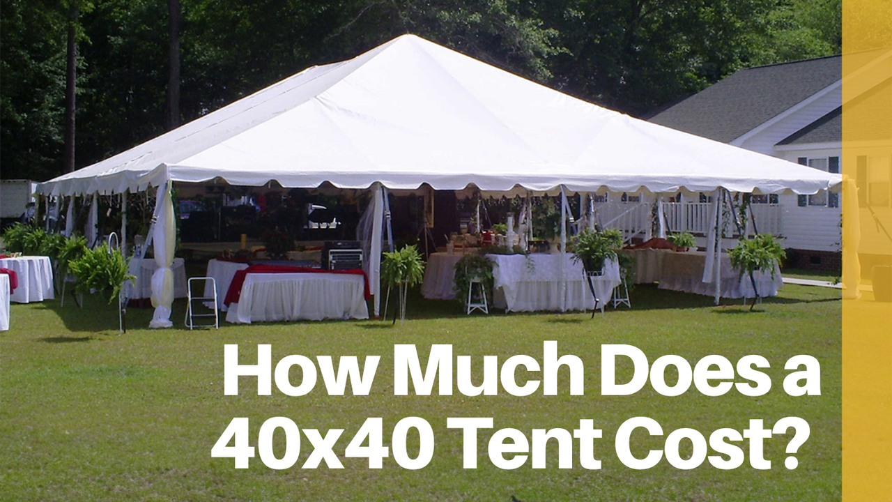 How Much Does a 40x40 Tent Cost?