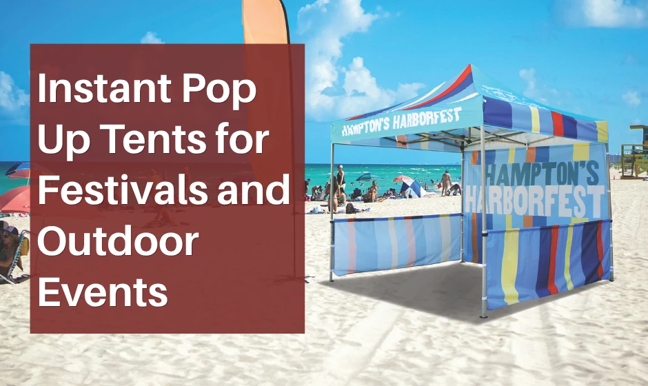 Instant Pop Up Tents for Festivals and Outdoor Events