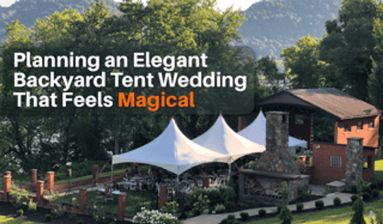  Planning an Elegant Backyard Tent Wedding That Feels Magical