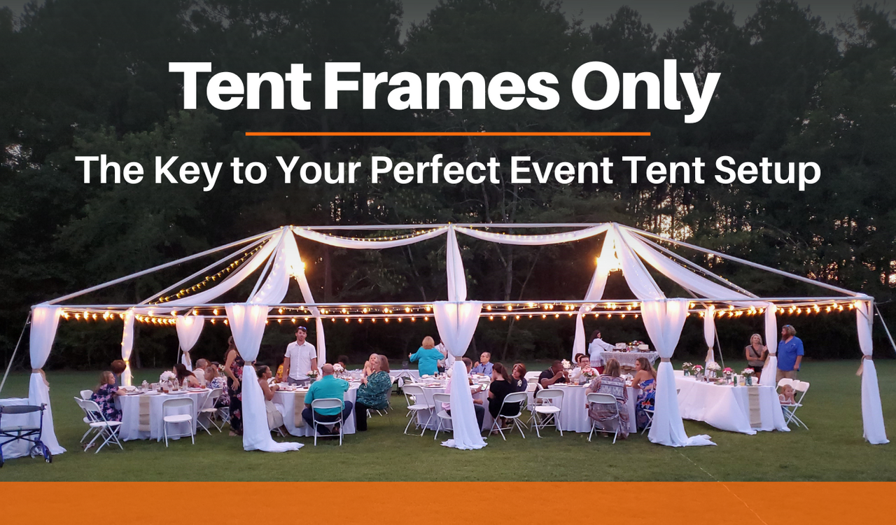Tent Frames Only: The Key to Your Perfect Event Tent Setup