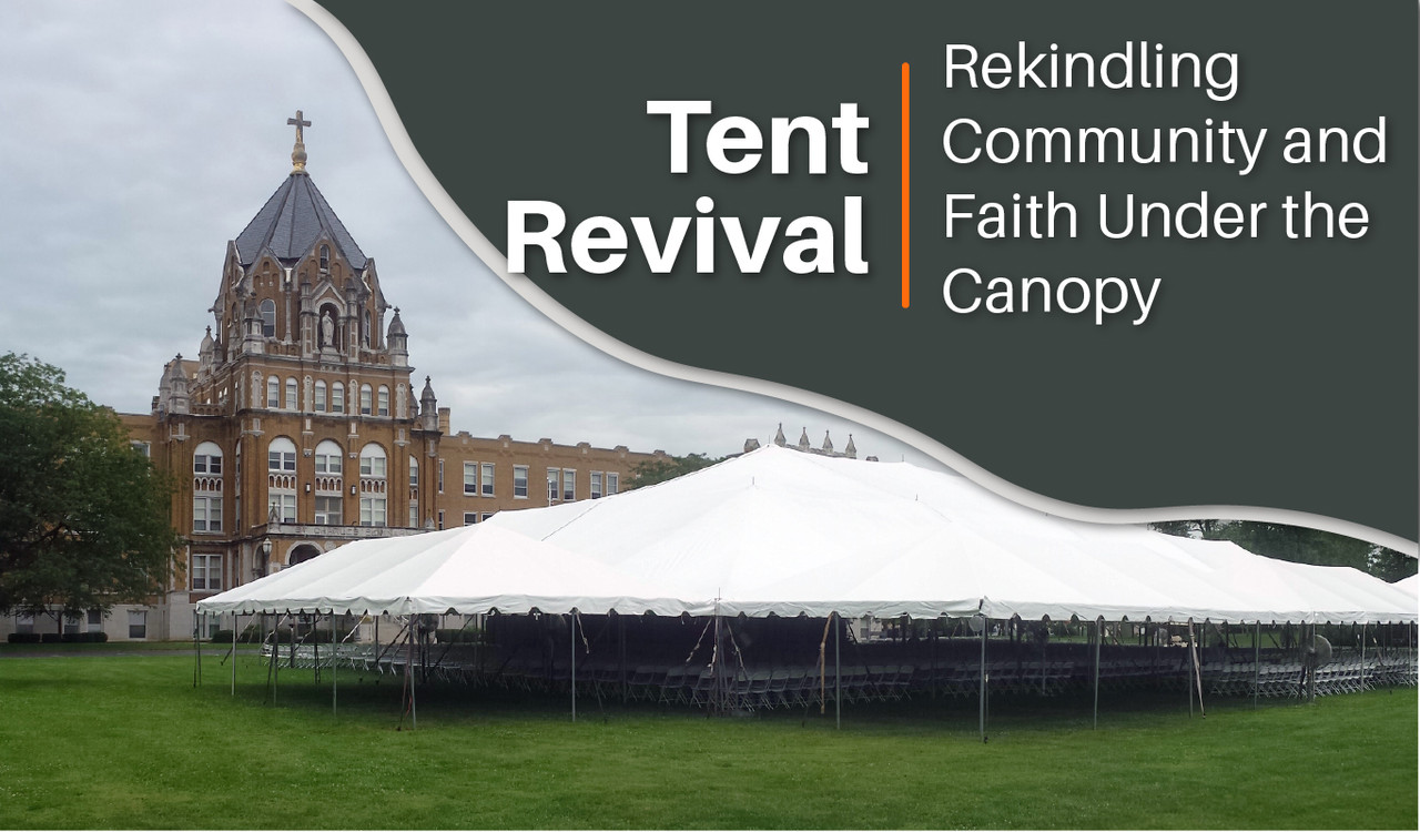 Tent Revival: Rekindling Community and Faith Under the Canopy