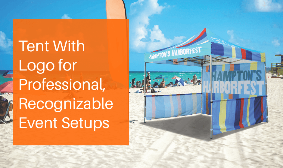Tent With Logo for Professional, Recognizable Event Setups