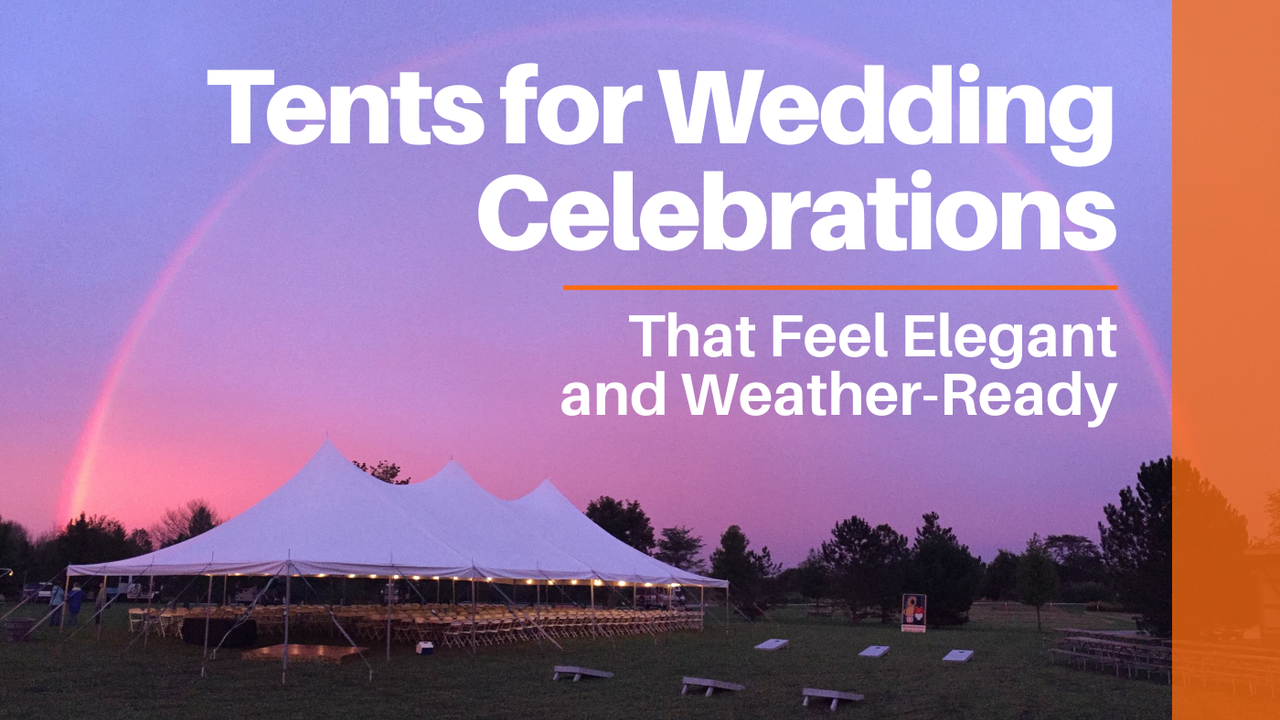 Tents for Wedding Celebrations That Feel Elegant and Weather-Ready