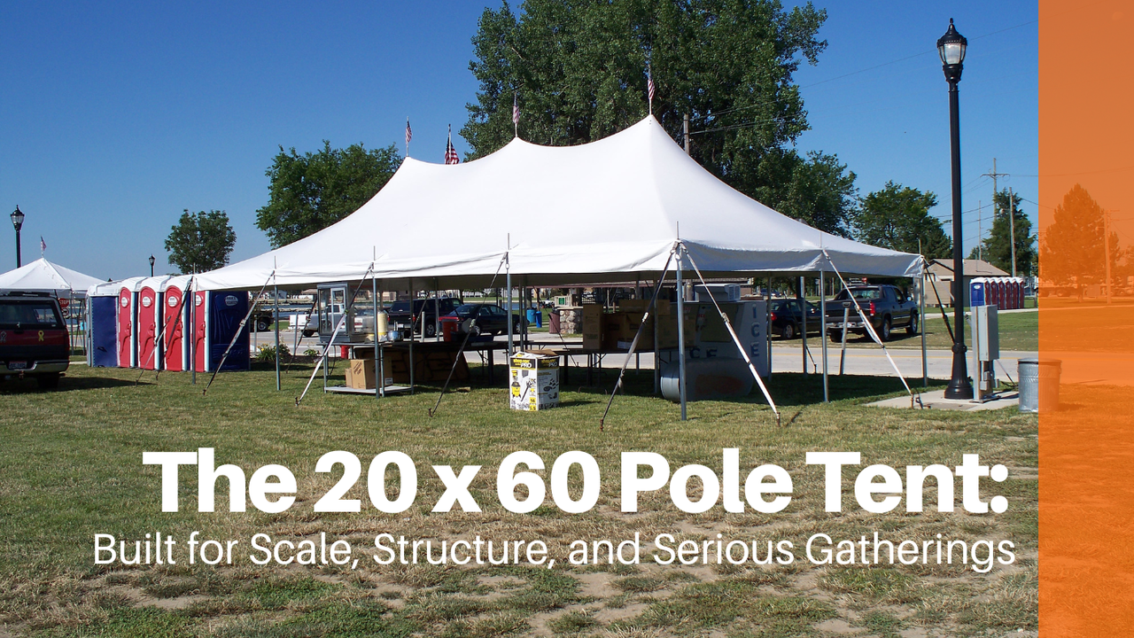 The 20 x 60 Pole Tent: Built for Scale, Structure, and Serious Gatherings