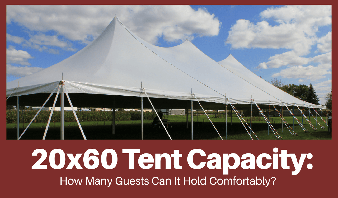 20x60 Tent Capacity: How Many Guests Can It Hold Comfortably?