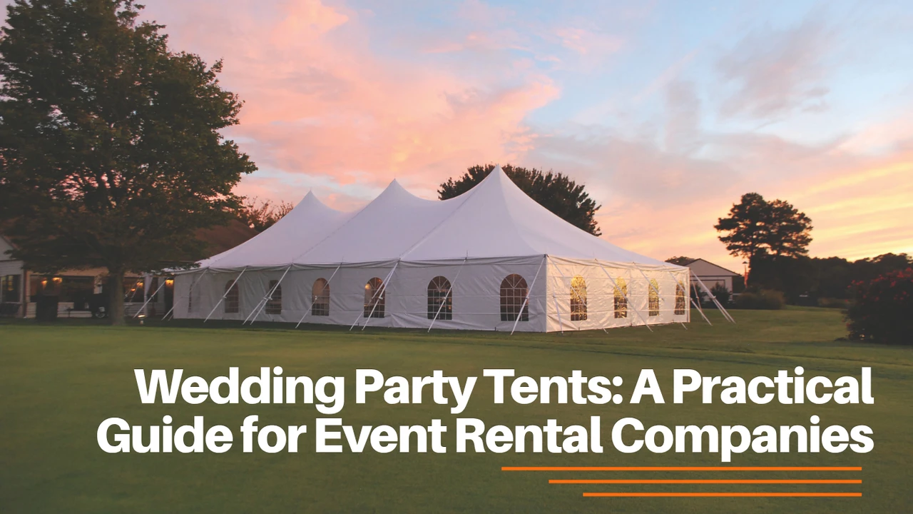 Wedding Party Tents: A Practical Guide for Event Rental Companies